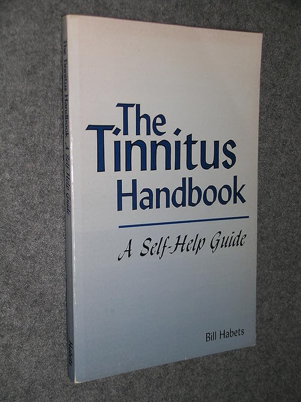The Tinnitus Handbook : A Self Help Guide by Bill Habets