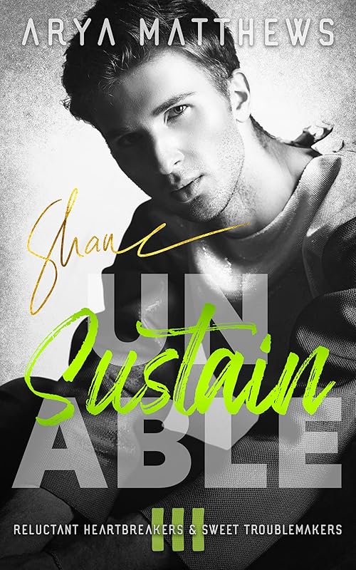 unSUSTAINable: A Sweet Rockstar Romance (Reluctant Heartbreakers & Sweet Troublemakers Book 3) by Arya Matthews