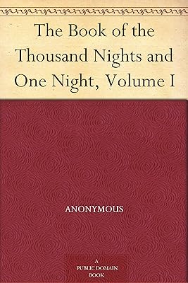 The Book of the Thousand Nights and One Night, Volume I