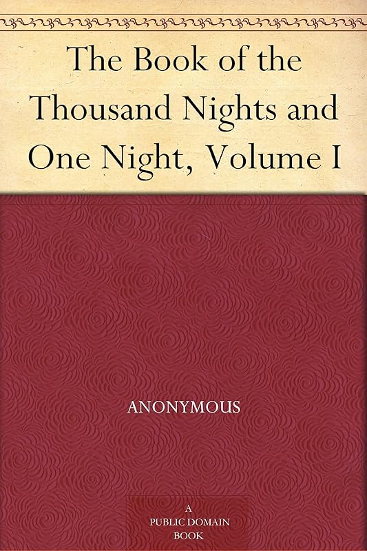 The Book of the Thousand Nights and One Night, Volume I by Anonymous
