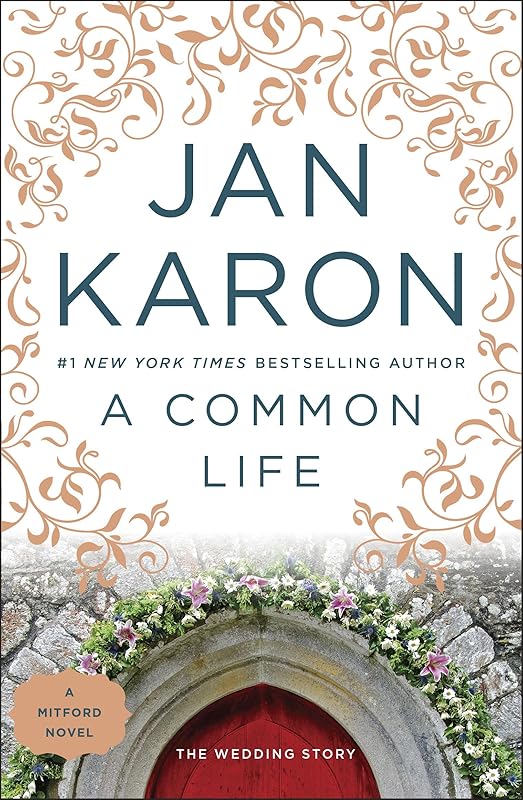A Common Life: The Wedding Story (Mitford Book 6) by Jan Karon