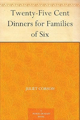 Twenty-Five Cent Dinners for Families of Six