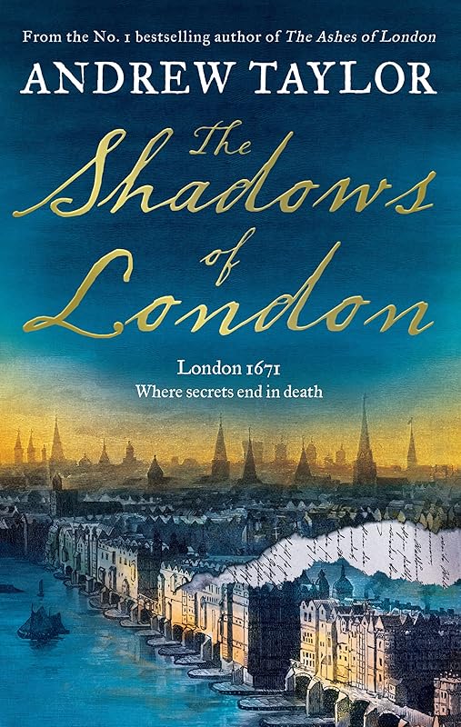 The Shadows of London: The gripping new historical crime thriller from the Sunday Times bestselling author of The Royal Secret (James Marwood & Cat Lovett, Book 6) by Andrew Taylor