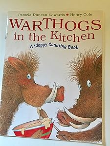 Warthogs in the Kitchen: A Sloppy Counting Book