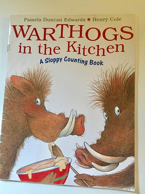 Warthogs in the Kitchen: A Sloppy Counting Book by Pamela Duncan Edwards