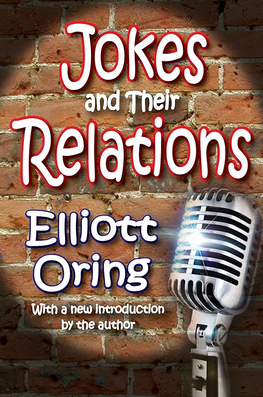 Jokes and Their Relations by Elliott Oring