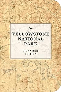 The Yellowstone National Park Signature Notebook: An Inspiring Notebook for Curious Minds (The Signature Notebook Series) by Cider Mill Press