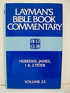 Layman's Bible Book Commentary: Hebrews, James, 1 & 2 Peter (Vol. 23) by Foy Valentine