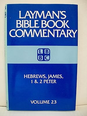 Layman's Bible Book Commentary: Hebrews, James, 1 & 2 Peter (Vol. 23)