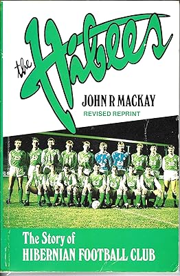 The Hibees: The Story of Hiberian Football Club
