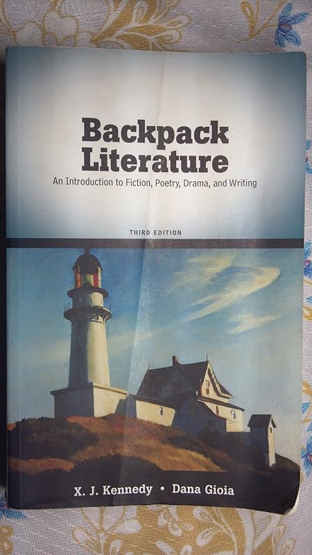 Backpack Literature: An Introduction to Fiction, Poetry, Drama, and Writing by X. J. Kennedy