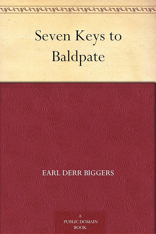 Seven Keys to Baldpate by Earl Derr Biggers