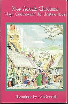 Miss Read's Christmas Tales: Village Christmas, the Christmas Mouse