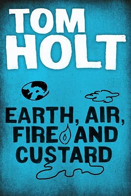 Earth, Air, Fire and Custard