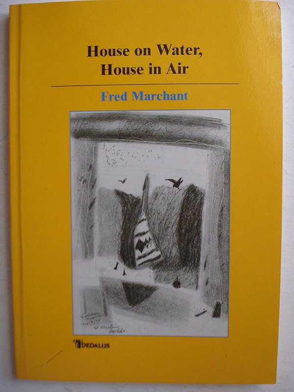 House on Water, House in Air by Fred Marchant