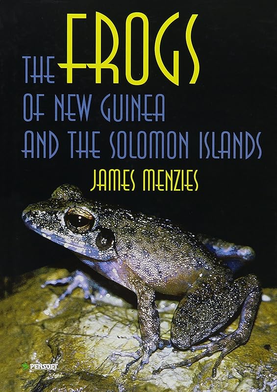 The Frogs of New Guinea and the Solomon Islands (Faunistica) by James Menzies