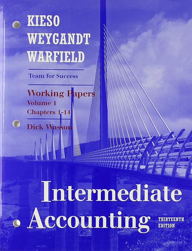 Working Papers, Volume I (Chapters 1-14) to accompany Intermediate Accounting by Donald E. Kieso
