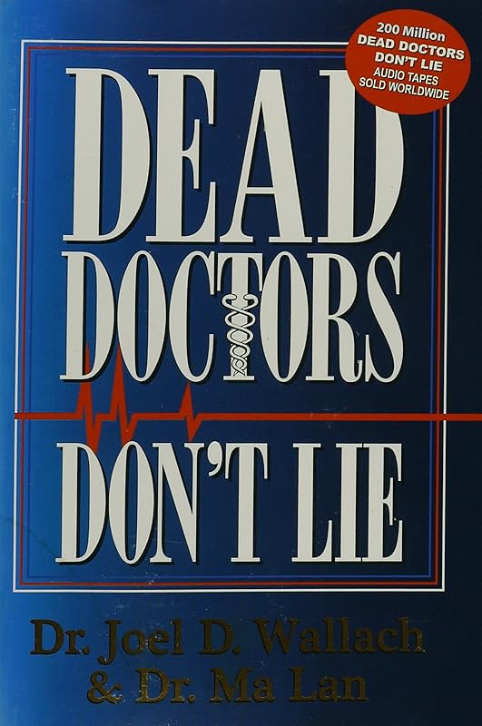 Dead Doctors Don't Lie by Joel D. Wallach