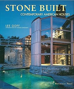 Stone Built: Contemporary American Houses by Lee Goff