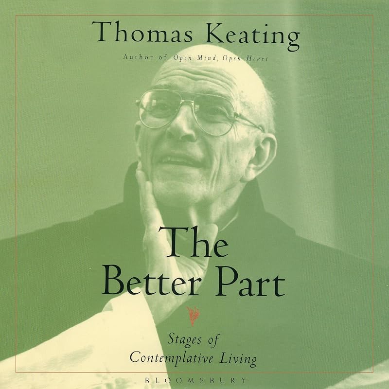 The Better Part: Stages of Contemplative Living by Thomas Keating