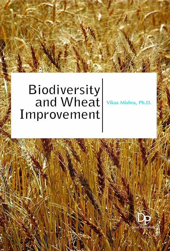 Biodiversity and Wheat Improvement by Ph.D. Vikas Mishra