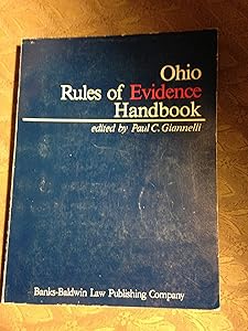 Ohio rules of evidence handbook by [edited] Paul C Giannelli