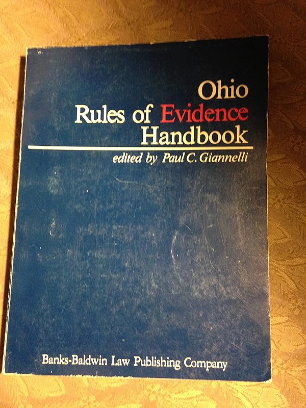 Ohio rules of evidence handbook by [edited] Paul C Giannelli
