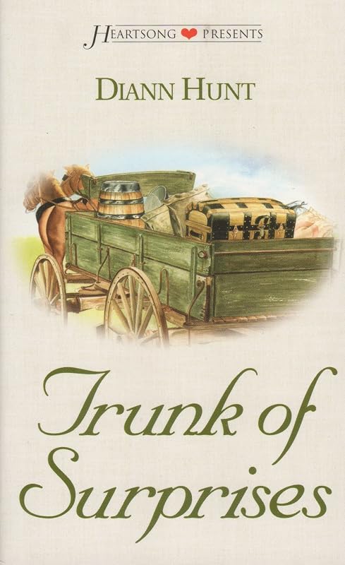 Trunk of Surprises (Heartsong Presents #507) by Diann Hunt