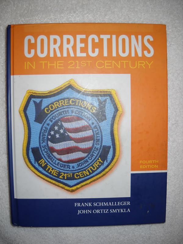 Corrections in the 21st Century by Frank Schmalleger