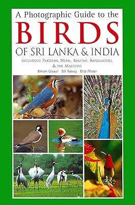 Photographic Guide to the Birds of Sri Lanka: Including Pakistan, Nepal, Bhutanh, Bangladesh, & the Maldives