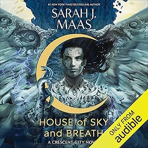 House of Sky and Breath: Crescent City, Book 2 by Sarah J. Maas
