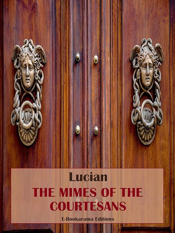 The Mimes of the Courtesans by Lucian