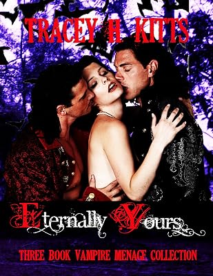 Eternally Yours Vampire Menage Collection (3 Books) (Reverse Harem Vampire Romance Novels)