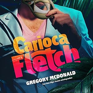 Carioca Fletch: The Fletch Mysteries, Book 7