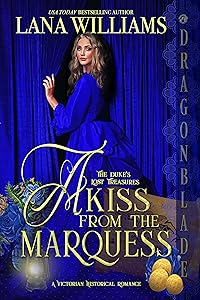 A Kiss from the Marquess (The Duke’s Lost Treasures Book 2) by Lana Williams