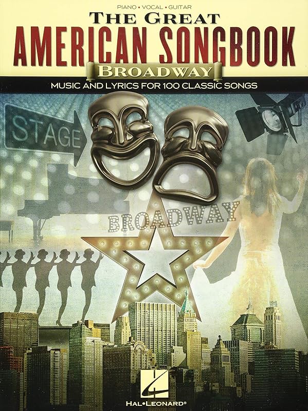 The Great American Songbook - Broadway: Music and Lyrics for 100 Classic Songs by Hal Leonard Corp.