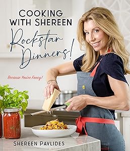 Cooking with Shereen―Rockstar Dinners! by Shereen Pavlides