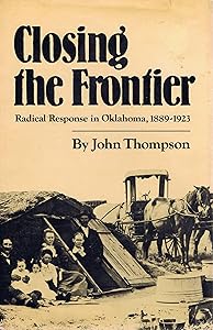 Closing the Frontier: Radical Response in Oklahoma, 1889-1923