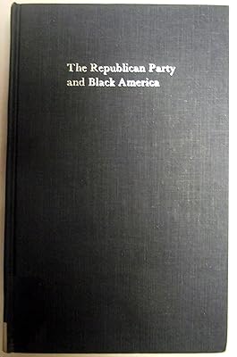 The Republican Party and Black America from McKinley to Hoover: 1896-1933