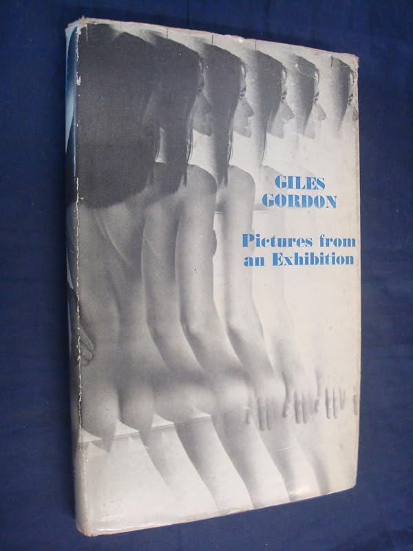 Pictures from an exhibition by Giles Gordon