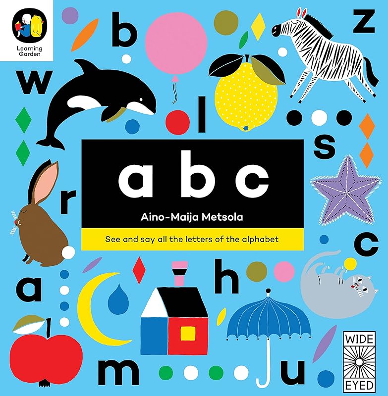 ABC: See and say all the letters of the alphabet (The Learning Garden) by Aino-Maija Metsola
