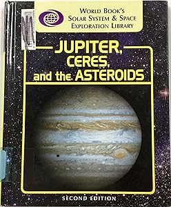 Jupiter, Ceres, and the Asteroids by Inc. World Book