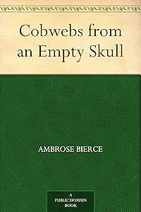 Cobwebs from an Empty Skull