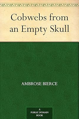 Cobwebs from an Empty Skull