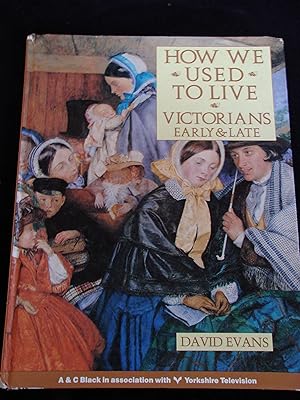 How We Used to Live: Victorians Early and Late