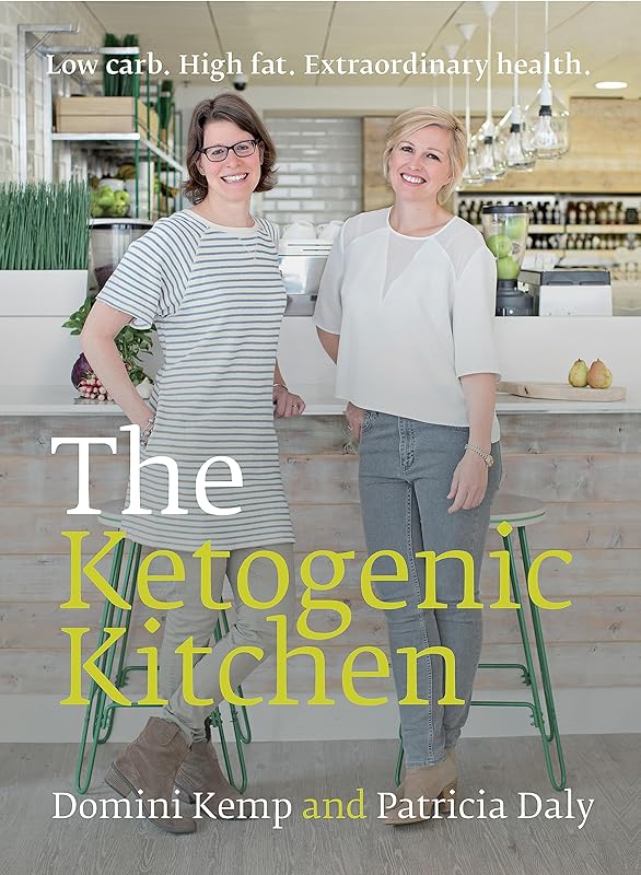 The Ketogenic Kitchen: Low Carb. High Fat. Extraordinary Health. by Domini Kemp