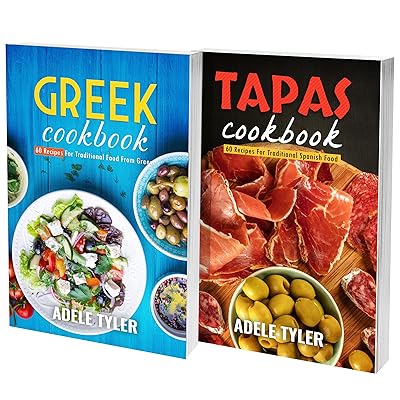 Greek And Spanish Cookbook: 2 Books In 1: 120 Recipes For Traditional European And Spanish Food