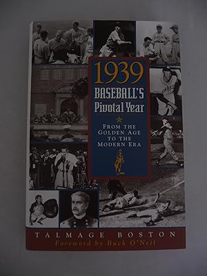 1939: Baseball's Pivotal Year : From the Golden Age to the Modern Era