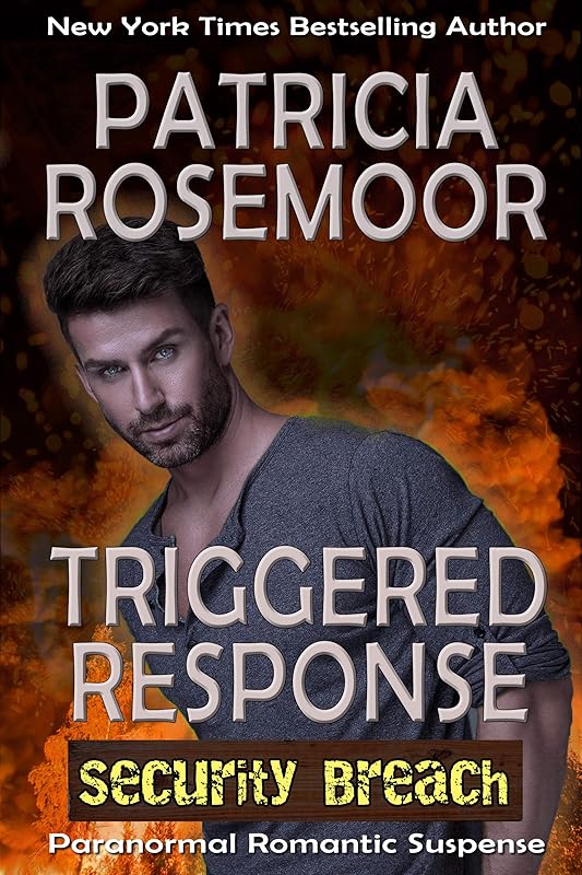 Triggered Response (Security Breach Book 3) by Patricia Rosemoor