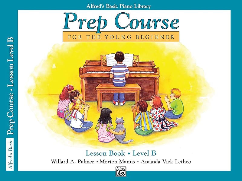 Alfred's Basic Piano Prep Course Lesson Book, Bk B: For the Young Beginner (Alfred's Basic Piano Library, Bk B) by Willard Palmer